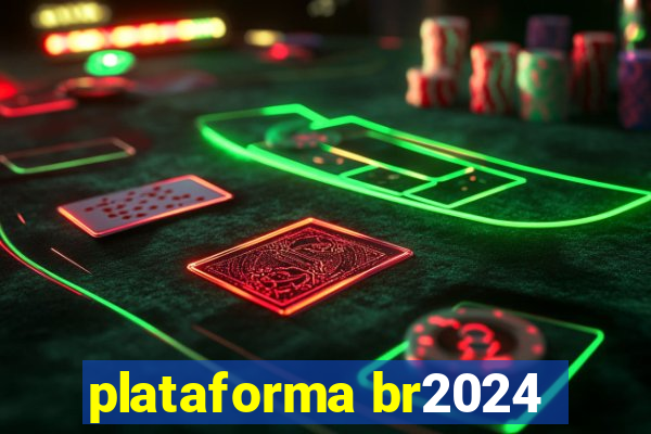 plataforma br2024